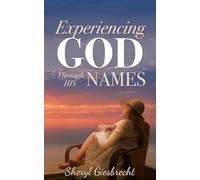 Experiencing God Through His Names