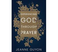 Experiencing God Through Prayer