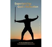 Experiencing God's Reflection: The Role Qi Gong Plays in the Transformation of Consciousness