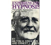 Experiencing Hypnosis: Therapeutic Approaches to Altered States 1st edition by Milton H. Erickson, Ernest L. Rossi (1981) Hardcover