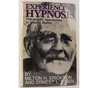 Experiencing Hypnosis: Therapeutic Approaches to Altered States