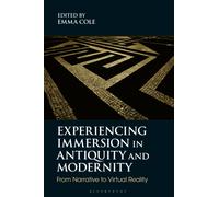 Experiencing Immersion in Antiquity and Modernity : From Narrative to Virtual Reality