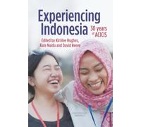 Experiencing Indonesia: 30 years of ACICIS: 21 (Asian Studies Series)