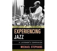 Experiencing Jazz: A Listener's Companion
