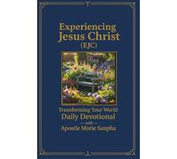 Experiencing Jesus Christ (EJC): Transforming your World Daily Devotional