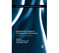 Experiencing Liveness in Contemporary Performance – Interdisciplinary Perspectives