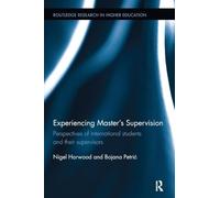 Experiencing Master’s Supervision: Perspectives of international students and their supervisors (Routledge Research in Higher Education)