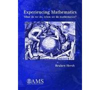 Experiencing Mathematics: What Do We Do, When We Do Mathematics? (Monograph Books)