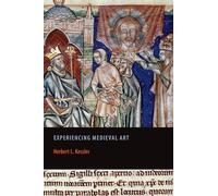 Experiencing Medieval Art (Rethinking the Middle Ages)