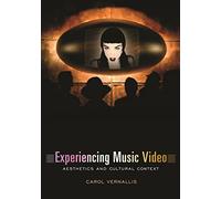 Experiencing Music Video: Aesthetics and Cultural Context