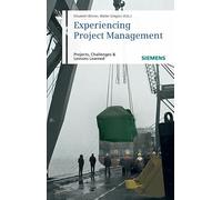 Experiencing Project Management: Projects, Challenges and Lessons Learned