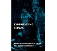 Experiencing Ritual: A New Interpretation of African Healing (Contemporary Ethnography)
