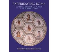 Experiencing Rome: Culture, Identity and Power in the Roman Empire