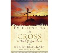 Experiencing the Cross Study Guide: Your Greatest Opportunity for Victory Over Sin
