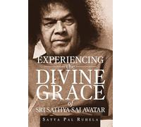 Experiencing the Divine grace of Sri Sathya Sai Avatar