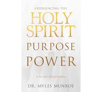 Experiencing the Holy Spirit with Purpose and Power: A 90-Day Devotional