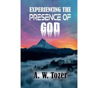 Experiencing The Presence Of God