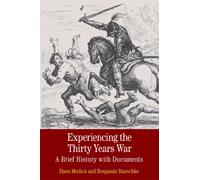 Experiencing the Thirty Years War: A Brief History with Documents (Bedford Cultural Editions)