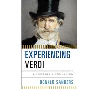Experiencing Verdi: A Listener's Companion