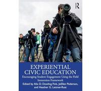 Experiential Civic Education: Encouraging Student Engagement Using the Field Immersion Framework