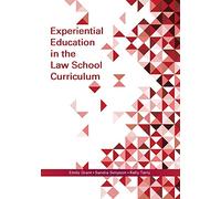 Experiential Education in the Law School Curriculum