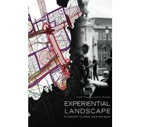 Experiential Landscape – An Approach to People, Place and Space – Routledge