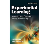 Experiential Learning: A Handbook for Education, Training and Coaching