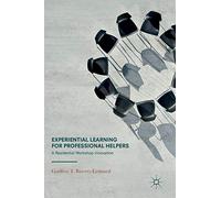 Experiential Learning for Professional Helpers: A Residential Workshop Innovation