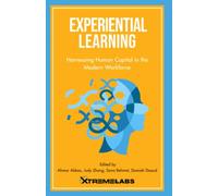 Experiential Learning: Harnessing Human Capital in The Modern Workforce