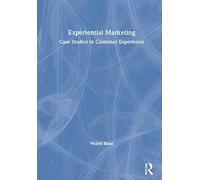 Experiential Marketing: Case Studies in Customer Experience