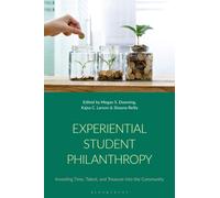 Experiential Student Philanthropy : Investing Time, Talent, and Treasure into the Community