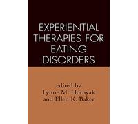 Experiential Therapies for Eating Disorders