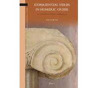 Experiential Verbs in Homeric Greek - A Constructional Approach - Brill