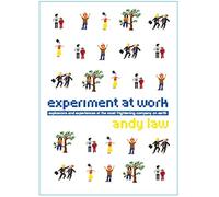 Experiment At Work: Explosions and experiences at the most frightening company on earth