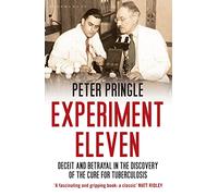 Experiment Eleven: Deceit and Betrayal in the Discovery of the Cure for Tuberculosis