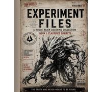 Experiment Files-: A Rogue Alien Coloring collection- Book 1 Classified Subjects