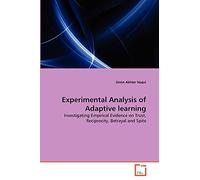 Experimental Analysis of Adaptive learning: Investigating Empirical Evidence on Trust, Reciprocity, Betrayal and Spite