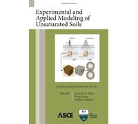 Experimental and Applied Modeling of Unsaturated Soils: Proceedings of Sessions of Geoshanghai 2010, June 3-5, 2010 Shanghai, China (Geotechnical Special Publication)