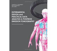 Experimental Design and Practical Data Analysis in POSITRON EMISSION TOMOGRAPHY