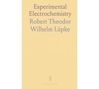 Experimental Electrochemistry: A practical introduction to electrolysis, galvanic cells, and experimental techniques