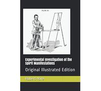 Experimental Investigation of the Spirit Manifestations: Original Illustrated Edition