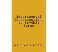 Experimental Investigations on Psychic Force