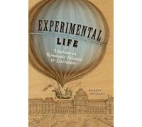 Experimental Life - Vitalism in Romantic Science and Literature