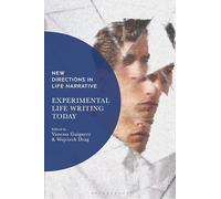 Experimental Life Writing Today (New Directions in Life Narrative)
