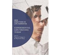 Experimental Life Writing Today (New Directions in Life Narrative)