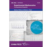 Experimental Mathematics: A Computational Perspective (AMS/MAA Textbooks)