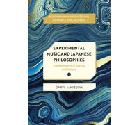 Experimental Music and Japanese Aesthetics : Silence, Nature, and Hollow Listening