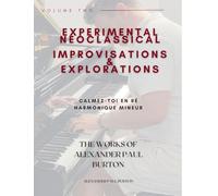 Experimental Neoclassical Improvisations & Explorations Volume Two: Calmez-toi en re harmonique mineur (2)