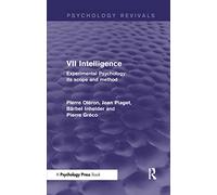 Experimental Psychology Its Scope and Method: Volume VII: Intelligence: 7 (Psychology Revivals)