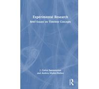 Experimental Research : Brief Essays on Timeless Concepts